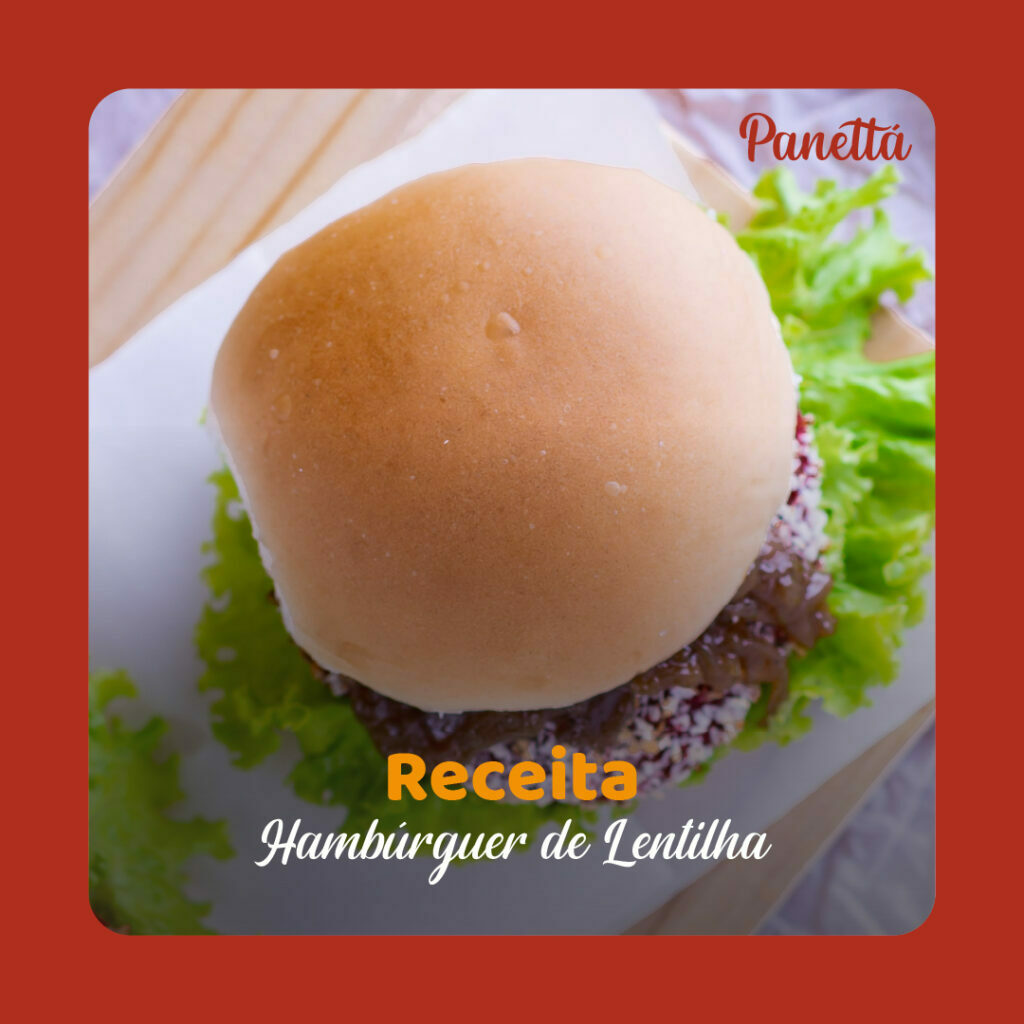 Receita - Hambúrguer de Lentilha Panettá