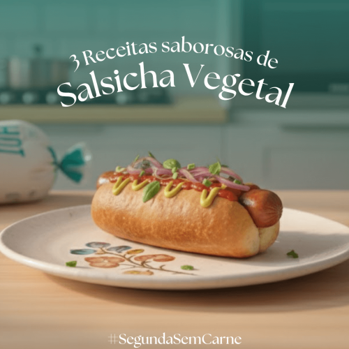 Salsicha Vegetal: 3 Receitas Veganas Deliciosas e Onde Aprender com Experts!